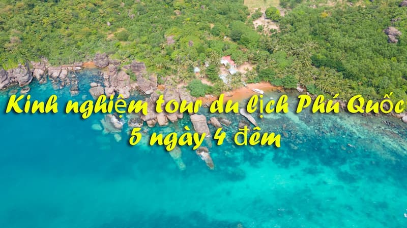 Phú Quốc 5 ngày 4 đêm