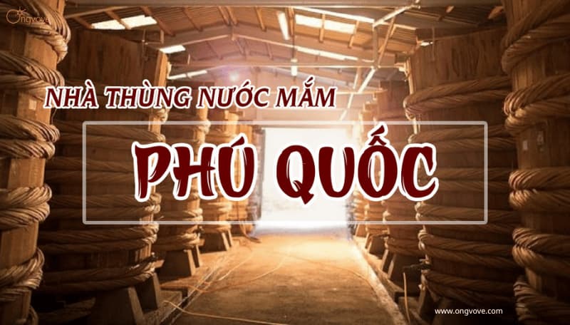 Nước mắm Phú Quốc - Đặc sản làm quà tặng nổi tiếng