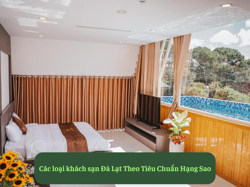 Các loại khách sạn Đà Lạt Theo Tiêu Chuẩn Hạng Sao