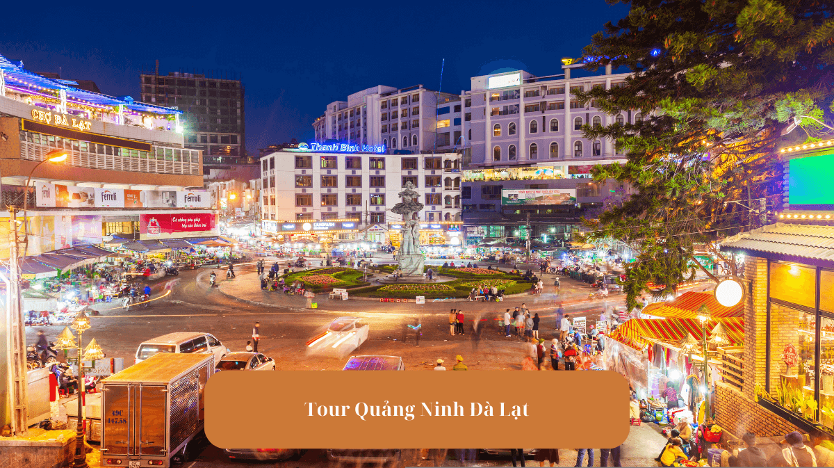 Tour Quảng Ninh Đà Lạt